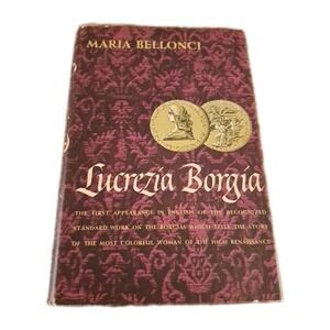 The Life and Times of Lucrezia Borgia Maria Bellonci